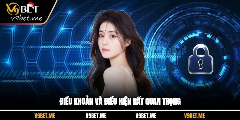 Điều khoản và điều kiện rất quan trọng