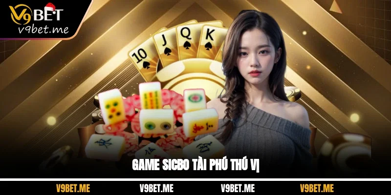 Game sicbo tài phú thú vị
