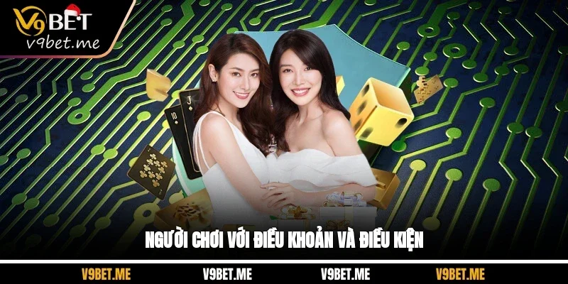 Người chơi với điều khoản và điều kiện