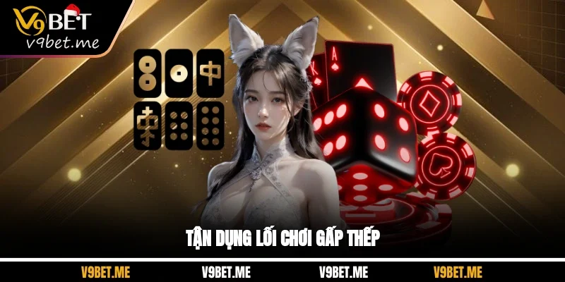 Tận dụng lối chơi gấp thếp
